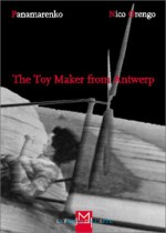 The Toy Maker from Antwerp - Nico Orengo, Panamarenko