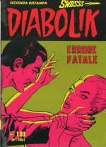 Diabolik Swiisss n. 143: Errore Fatale - Angela Giussani, Luciana Giussani, Flavio Bozzoli, Lino Jeva