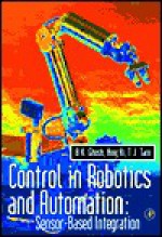 Control in Robotics and Automation: Sensor Based Integration - Bijoy K. Ghosh, Ning Xi, Tzyh-Jong Tarn