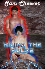 Riding The Pulse - Sam Cheever