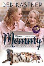 Mommy Loves the Doggy Doctor (Mommy's Little Matchmakers #6) - Deb Kastner