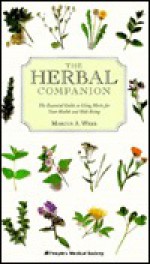 The Herbal Companion: The Essential Guide to Using Herbs for Your Health and Well-Being - Marcus A. Webb