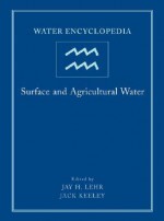 Water Encyclopedia, Surface and Agricultural Water - Lehr, Jay H. Lehr