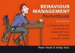 Behaviour Management Pocketbook. Peter Hook and Andy Vass - Peter Hook