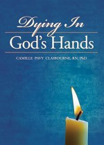 Dying In God's Hands - Camille Pavy Claibourne, Trent Angers