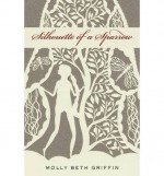 [ Silhouette of a Sparrow BY Griffin, Molly Beth ( Author ) ] { Paperback } 2013 - Molly Beth Griffin