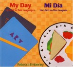 My Day/ Mi Dia: A Book in Two Languages/ Un Libro En DOS Lenguas - Rebecca Emberley