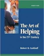 Trainer's Guide for the Art of Helping - Robert R. Carkhuff