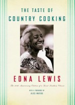 The Taste of Country Cooking: 30th Anniversary Edition - Edna Lewis