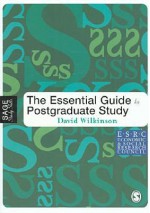 The Essential Guide to Postgraduate Study - David Wilkinson