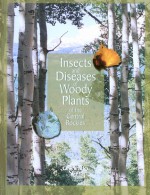 Insects and Diseases of Woody Plants of the Central Rockies - Whitney Cranshaw