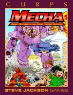 Gurps Mecha: Mighty Battlesuits and Anime Fighting Machines - David L. Pulver