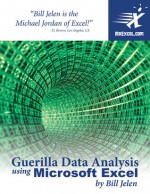 Guerilla Data Analysis Using Microsoft Excel - Bill Jelen