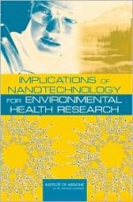 Implications of Nanotechnology for Environmental Health Research - Roundtable on Environmental Health Scien