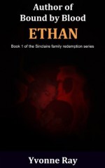 Ethan (The Sinclaire Family Redemption Series) - Yvonne Ray, Steven Miscandlon, Milo Van Dijk