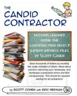 The Candid Contractor: Lessons Learned from the Construction Defect Expert Witness Files of Scott Cohen - Scott Cohen