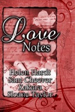 Love Notes - Helen Hardt, Sam Cheever, Xakara, Sloane Taylor