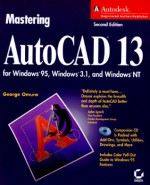 AutoCAD 13 for Windows 95, Windows 3.1, and Windows NT, with CD-ROM (Mastering) - George Omura