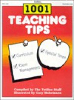 Totline 1001 Teaching Tips ~ Helpful Hints for Saving Time and Money - Gary Mohrmann, Kathleen Cubley, Gary Mohrman