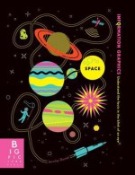 Information Graphics: Space - Simon Rogers, Jennifer Daniel