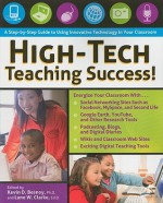 High-Tech Teaching Success! A Step-by-Step Guide to Using Innovative Technology in Your Classroom - Kevin Besnoy, Lane Clarke