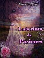 Laberinto de Pasiones (Romántica Regencia) (Spanish Edition) - Camila Winter