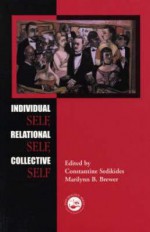 Individual Self, Relational Self, Collective Self - Constantine Sedikides, Marilynn B. Brewer