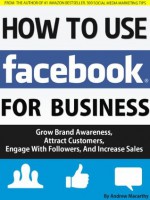 How to Use Facebook For Business: Attract Customers, Engage With Followers, And Increase Sales - Andrew Macarthy