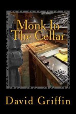 Monk in the Cellar - David Griffin