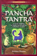 Pancha Tantra - Five Wise Lessons: A Vivid Retelling of India's Most Famous Collection of Fables - Krishna Dharma