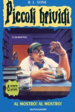 Al mostro! Al mostro! (Piccoli brividi, #8) - R.L. Stine, Chiara Belliti