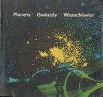 Planety. Gwiazdy. Wszechświat - Tadeusz Zbigniew Dworak, Ludwik Zajdler