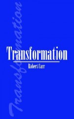 Transformation - Robert Carr