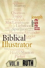 The Biblical Illustrator - Vol. 8 - Pastoral Commentary on Ruth - Joseph Exell, Charles H. Spurgeon