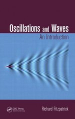 Oscillations and Waves: An Introduction - Richard Fitzpatrick