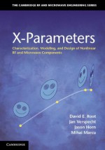 X-Parameters (The Cambridge RF and Microwave Engineering Series) - David E. Root, Jan Verspecht, Jason Horn