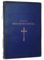 Teena Rochfort-Smith: A Memoir with Three Woodbury-Types of Her, One Each of Robert Browning and F.J. Furnivall and Memorial Lines by Mary Grace Walker - Mary Lilian Rochfort-Smith, Teena Rochfort-Smith, Frederick James Furnivall, Robert Browning, Mary Grace Walker