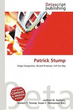 Patrick Stump - Lambert M. Surhone, VDM Publishing, Susan F. Marseken