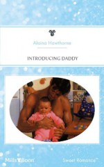 Mills & Boon : Introducing Daddy (Fabulous Fathers) - Alaina Hawthorne