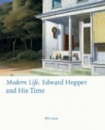 Modern Life: Edward Hopper and His Time - Ortrud Westheider, Michael Philipp