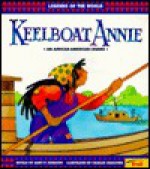 Keelboat Annie (Legends Of The World) - Janet P. Johnson