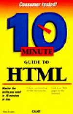 10 Minute Guide to HTML - Tim Evans