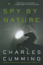 A Spy by Nature: A Novel (Alec Milius) - Charles Cumming