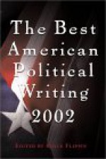 The Best American Political Writing 2002 - Royce Flippin