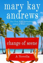 Change of Scene: A 100 Page Novella - Mary Kay Andrews