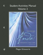 Student Activities Manual for ?Anda! Curso Intermedio, Volume 2 - Audrey L. Heining-Boynton, Jean L. LeLoup, Glynis S. Cowell