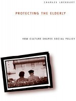 Protecting the Elderly: How Culture Shapes Social Policy - Charles Lockhart