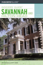 Insiders' Guide to Savannah and Hilton Head, 5th - Betty Darby, Rich Wittish