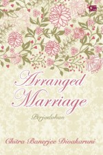 Arranged Marriage - Perjodohan - Chitra Banerjee Divakaruni, Gita Yuliani K.