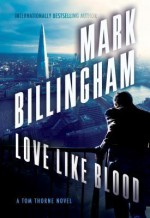 Love Like Blood: A Tom Thorne Novel (Tom Thorne Novels) - Mark Billingham